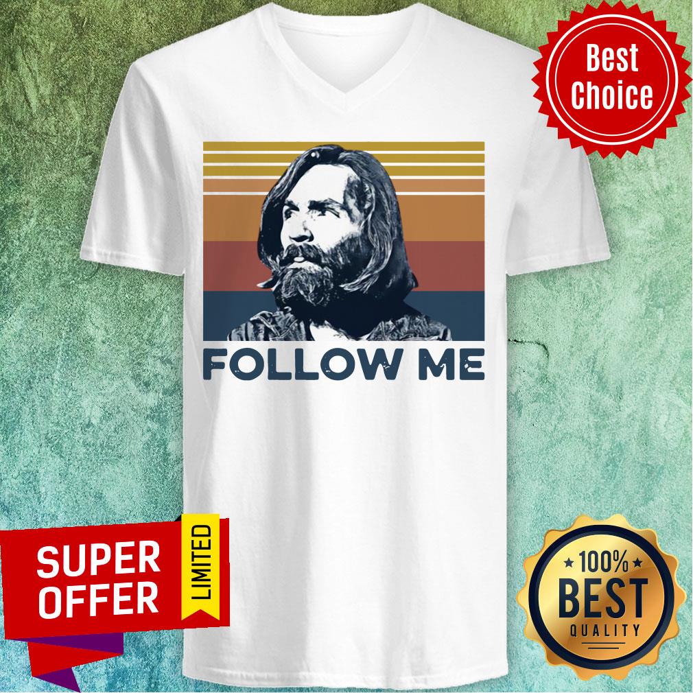 Nice Charles Manson Follow Me Vintage Retro Shirt
