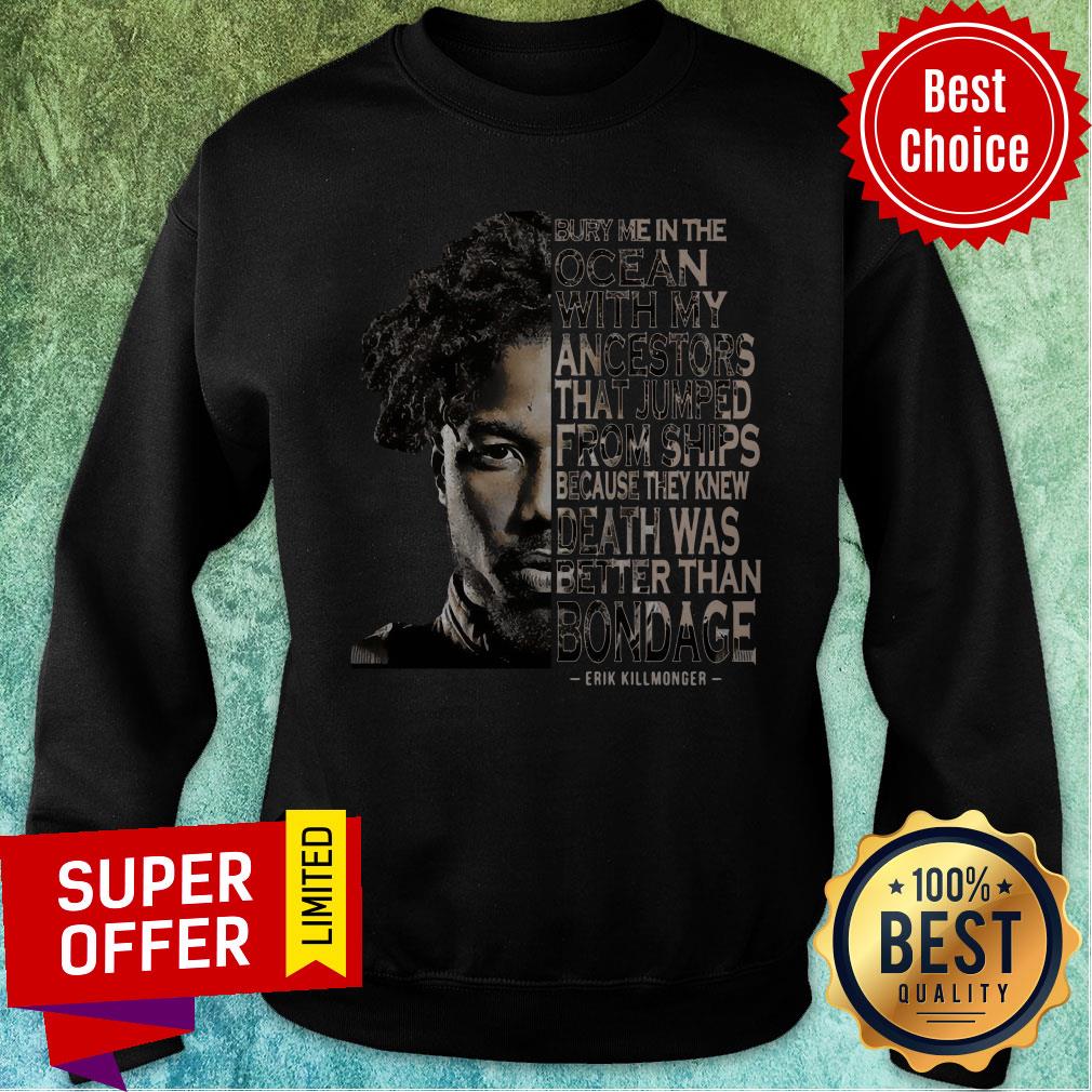 Nice Erik Killmonger Bury Me In The Ocean With My Ancestors Shirt