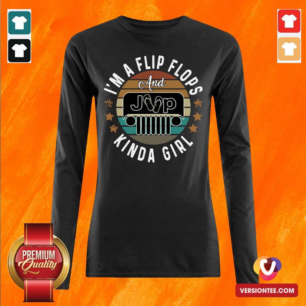 Nice I’m A Flip Flops And Jeep Kinda Girl Vintage Shirt