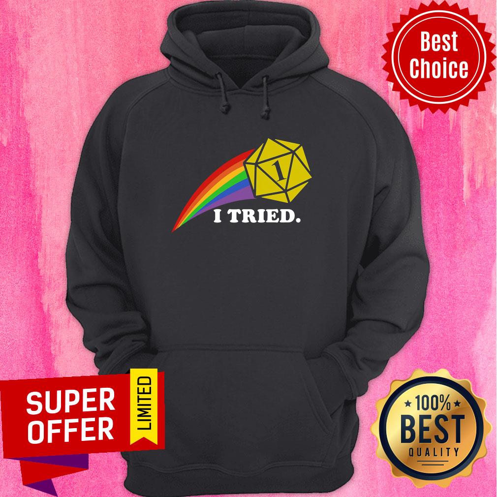 Nice Rainbow I Tried Shirt