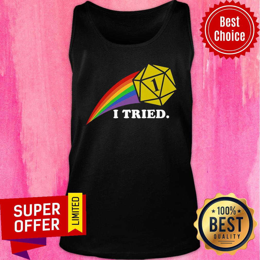 Nice Rainbow I Tried Shirt