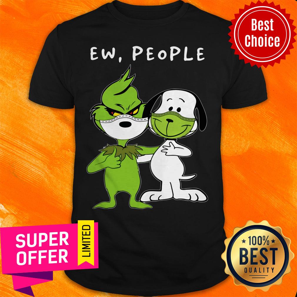 Nice Snoopy And Grinch Face Mask Ew People Shirt