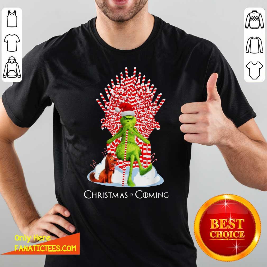 Nice The Grinch And Dog Christmas Is Coming Shirt