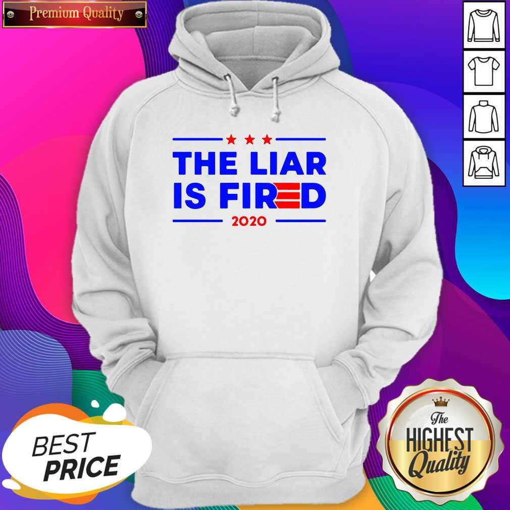 Nice The Liar Is Fired 2020 Shirt