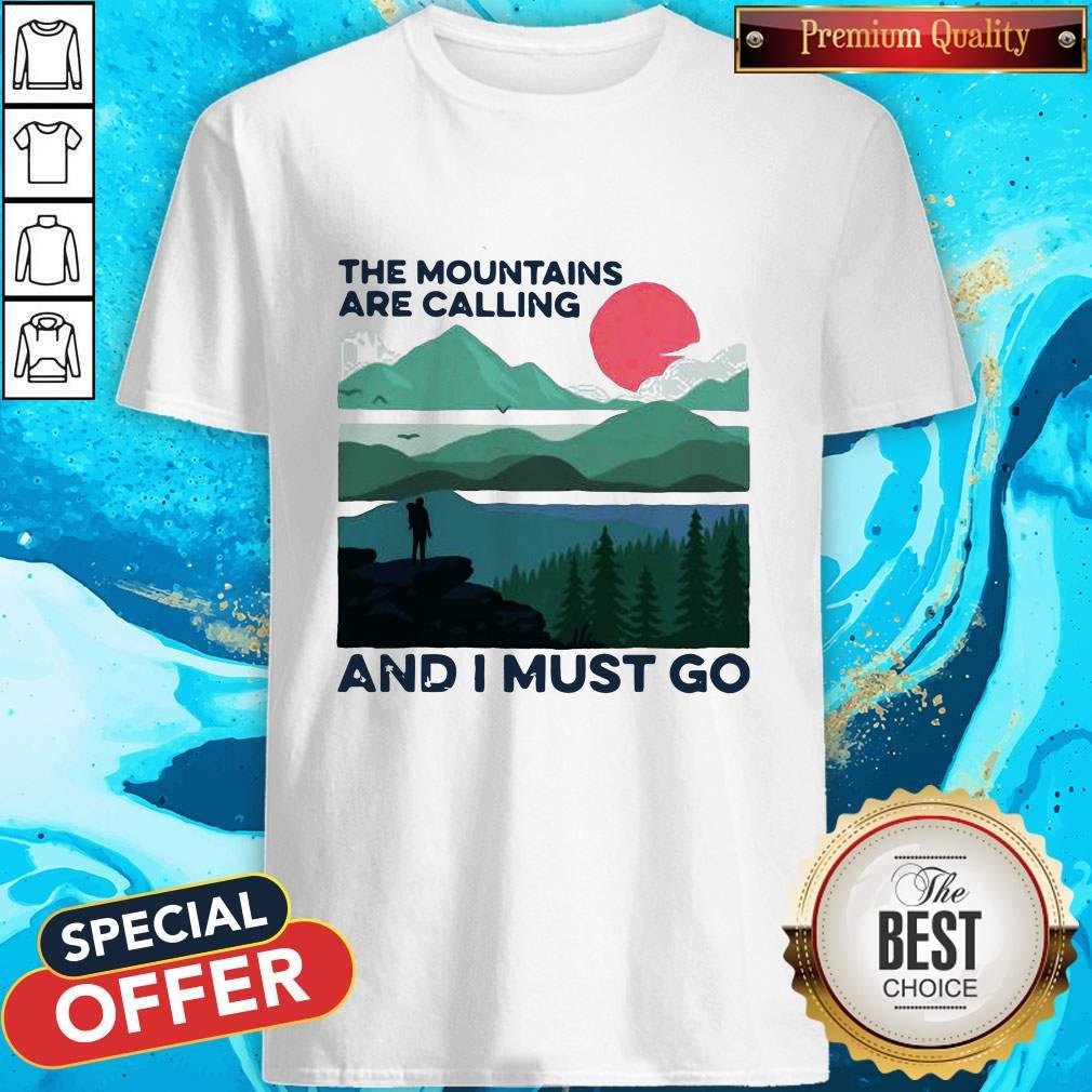 Nice The Mountains Are Calling And I Must Go Sunset Shirt