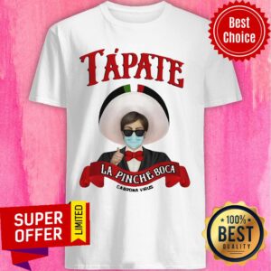 Nice Tapate La Pinche Boca Coronavirus Parody Tee Shirt