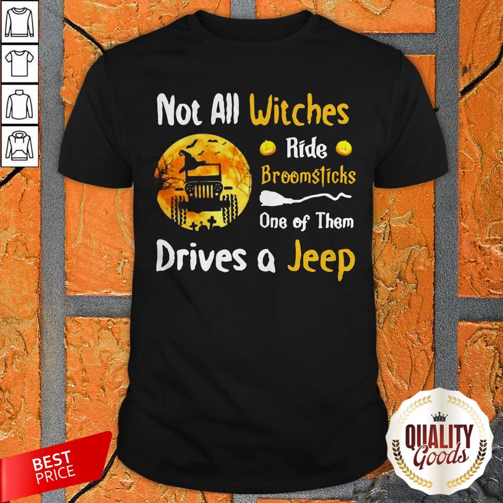 Not All Witches Ride Broomsticks One Of Them Drives A Jeep Halloween Shirt