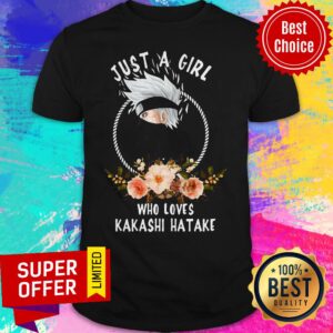 Funny Just A Girl Who Loves Kakashi Hatake Shirt