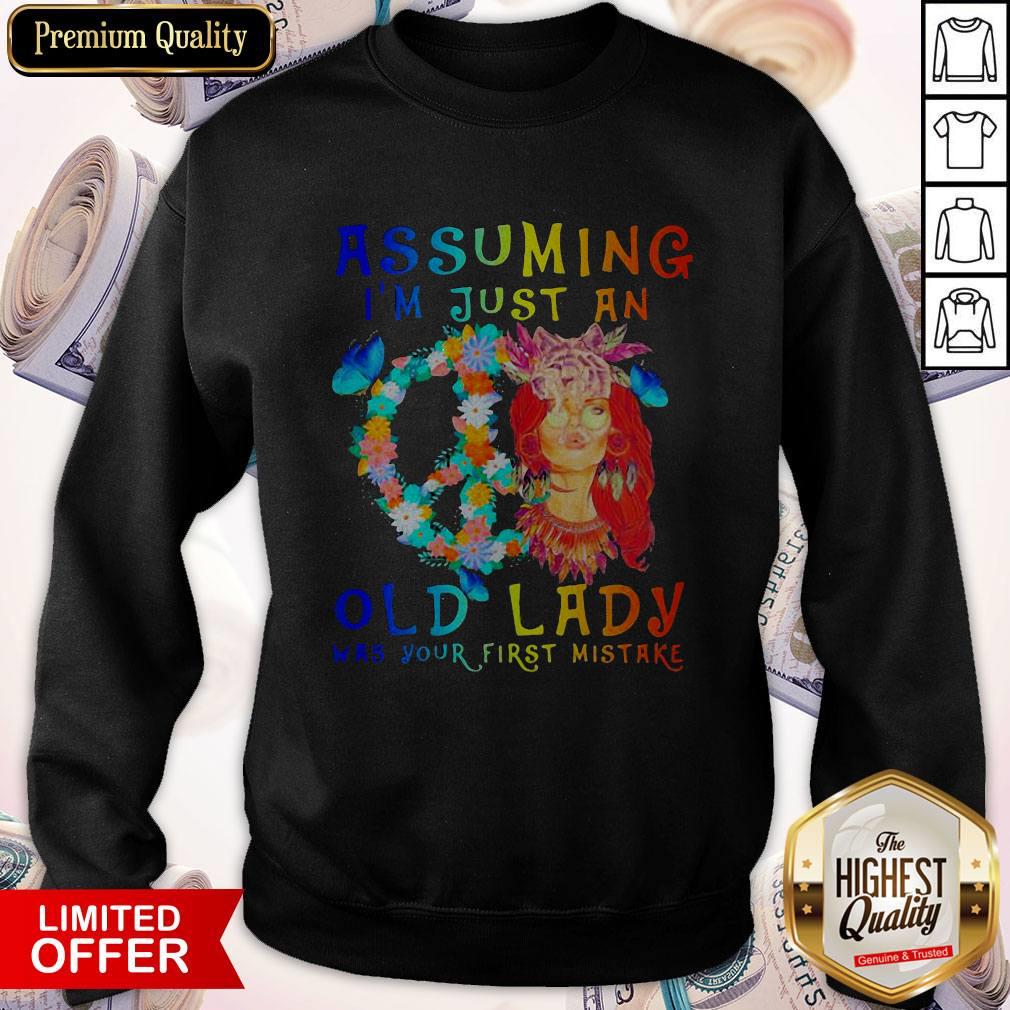 Official Assuming I'm Just An Old Lady Was Your First Mistake Hippie Shirt