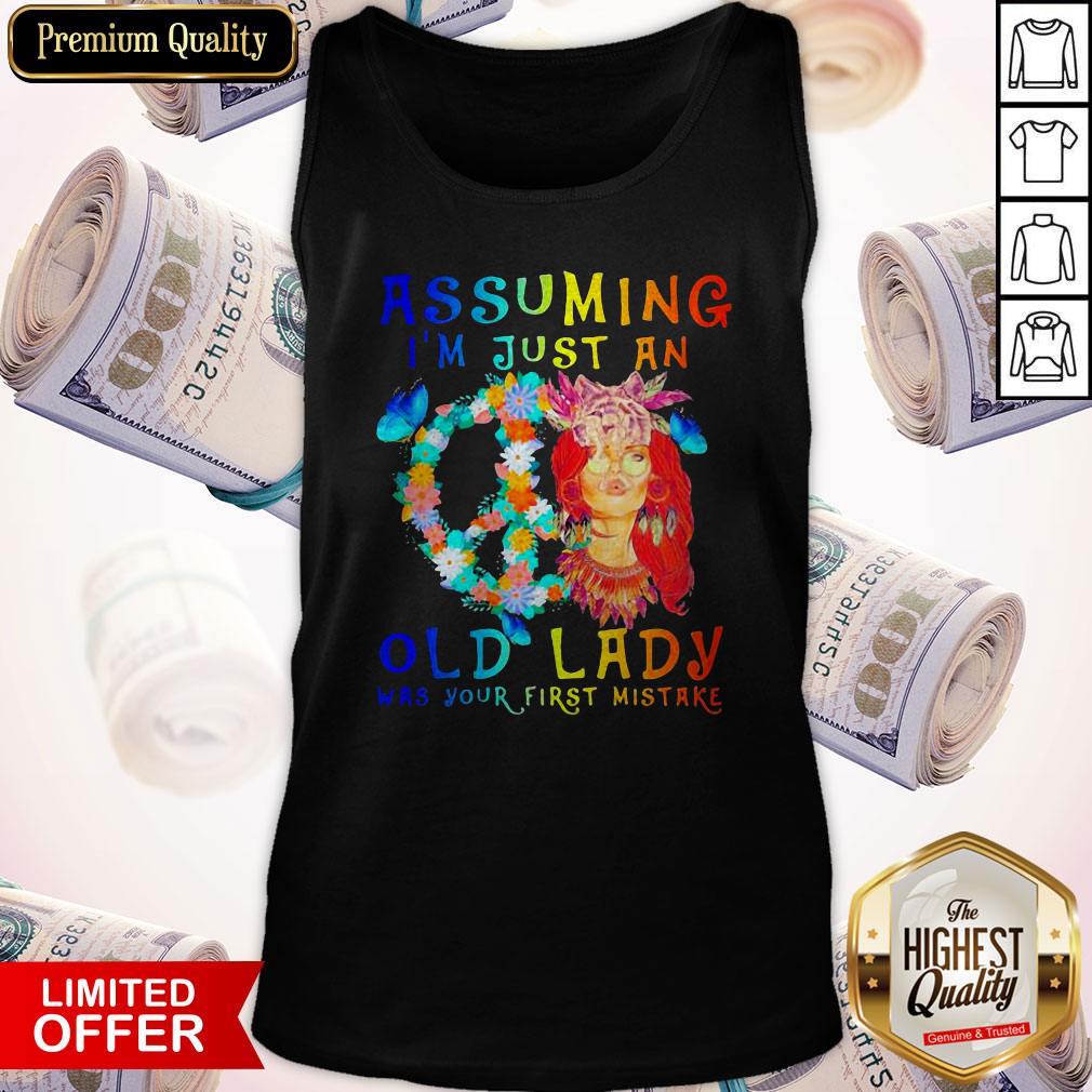 Official Assuming I'm Just An Old Lady Was Your First Mistake Hippie Shirt