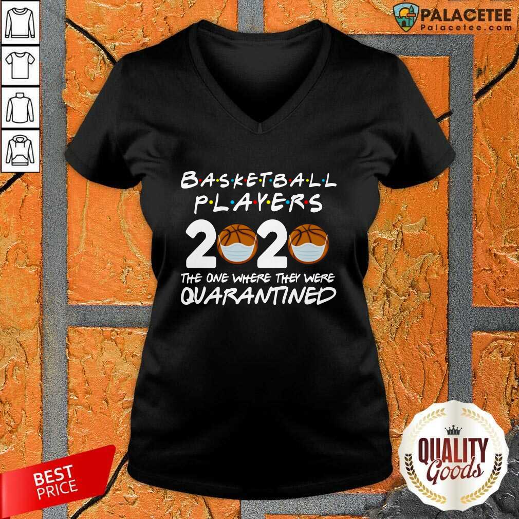 Official Basketball Players 2020 The One Where They Were Quarantine Shirt