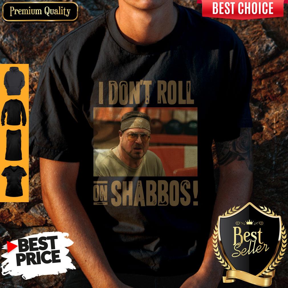 Official I Don’t Roll On Shabbos Big Lebowski John Goodman Shirt