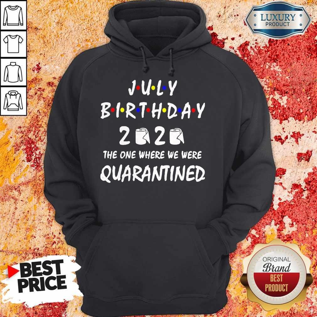 official-july-birthday-2020-toilet-paper-the-one-where-we-were-quarantined-hoodie.jpg