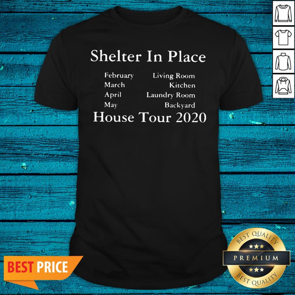 Official Shelter In Place House Tour 2020 Shirt