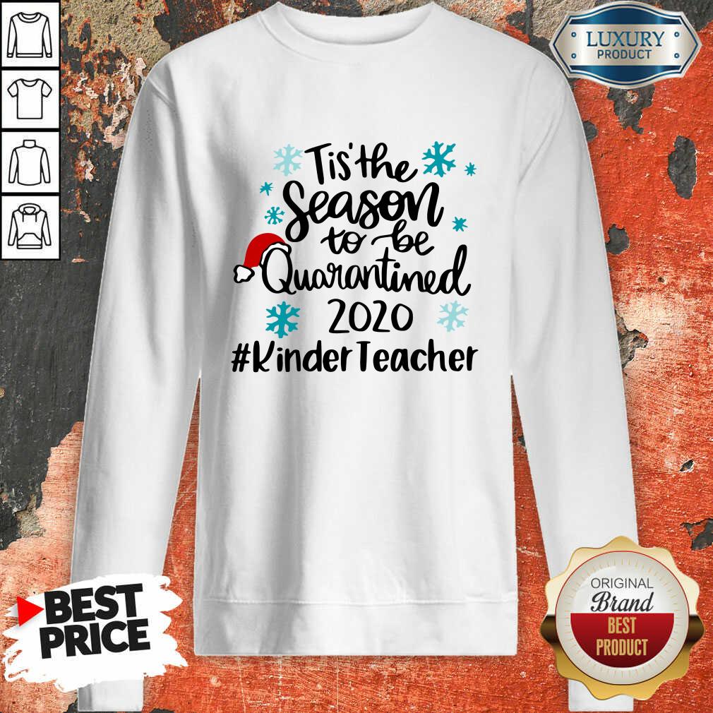 official-tis-the-season-to-be-quarantined-2020-kinder-teacher-merry-christmas-sweatshirt.jpg