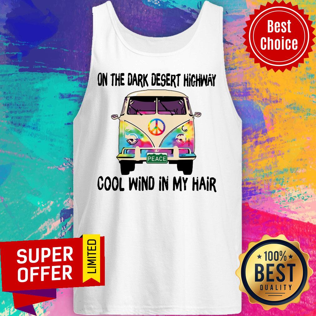 On The Dark Desert Highway Cool Wind In My Hairs Bus Shirt