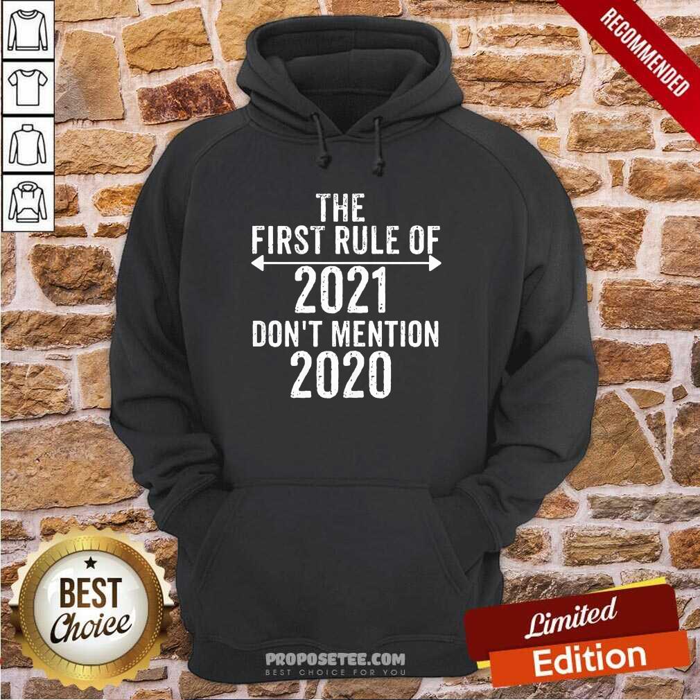 Original The First Rule Of 2021 Don’t Mention 2020 Shirt
