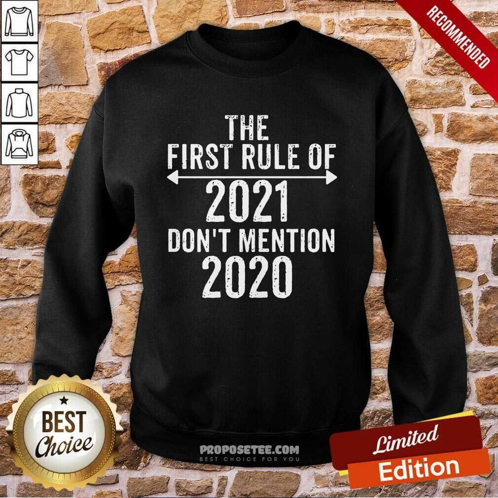 Original The First Rule Of 2021 Don’t Mention 2020 Shirt