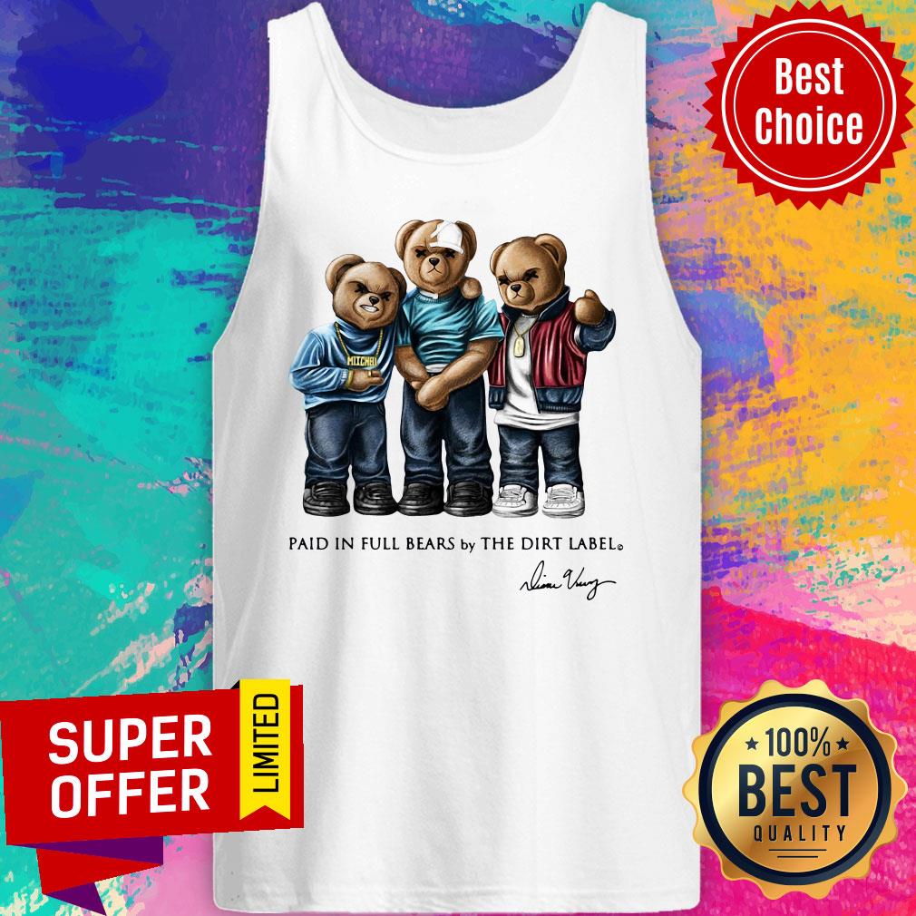 Paid In Full Bears By The Dirt Label Shirt
