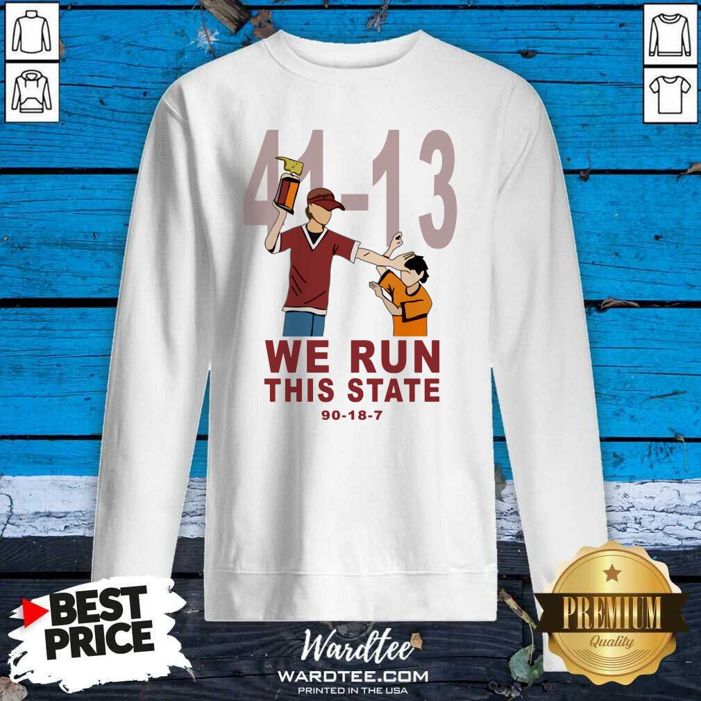Premium 41-13 We Run This State 90-18-7 Shirt
