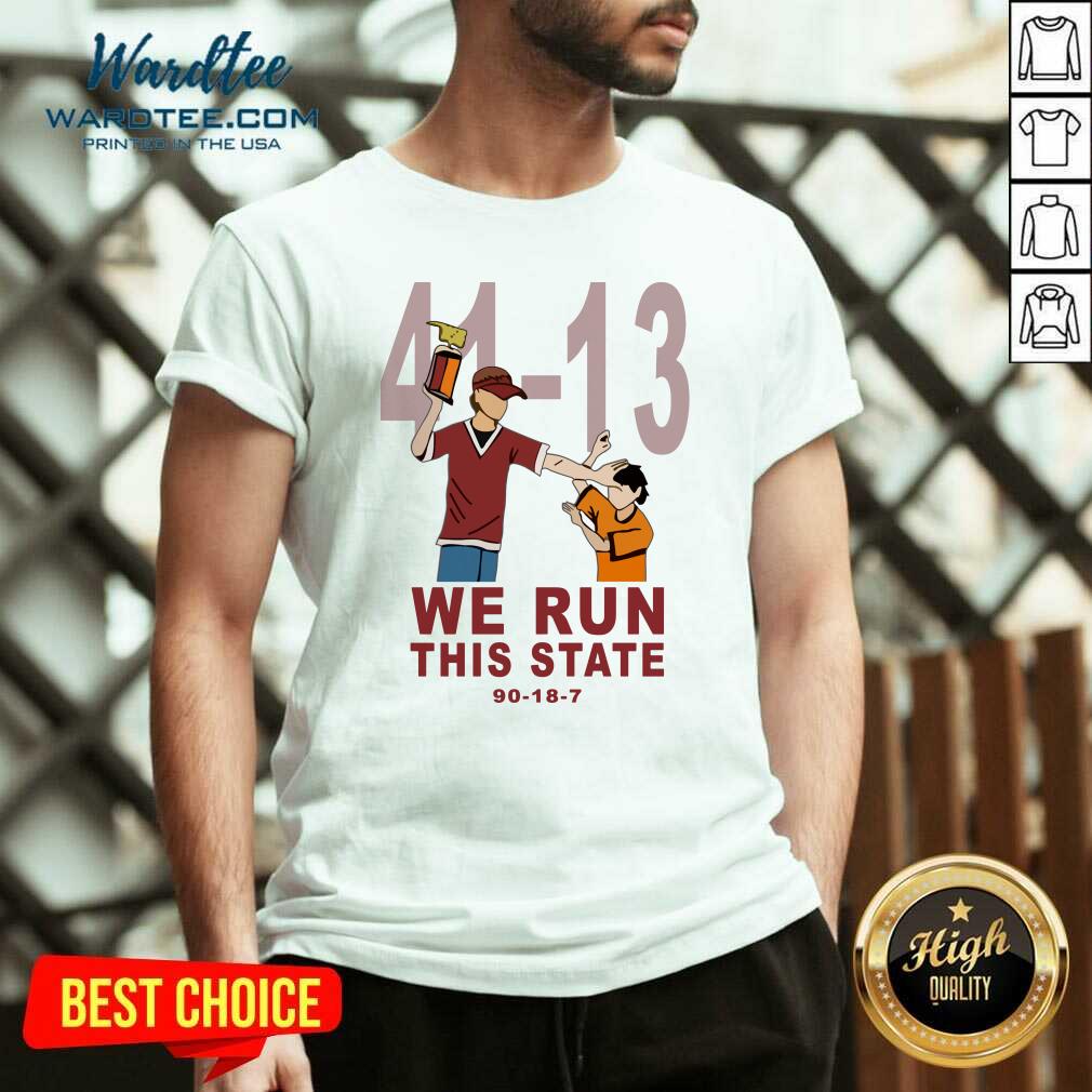 Premium 41-13 We Run This State 90-18-7 Shirt
