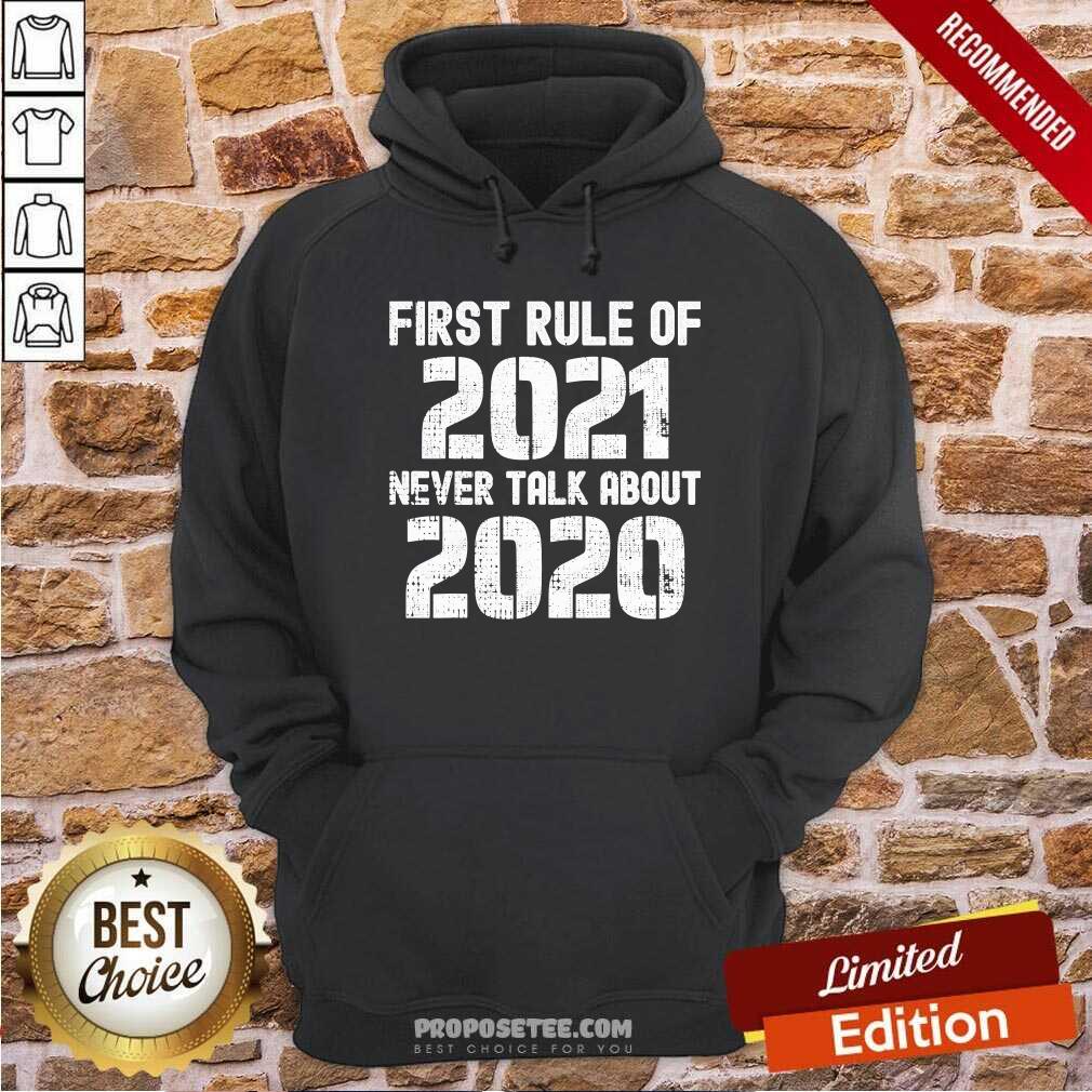 Premium First Rule Of 2021 Never Talk About 2020 Happy New Year Shirt