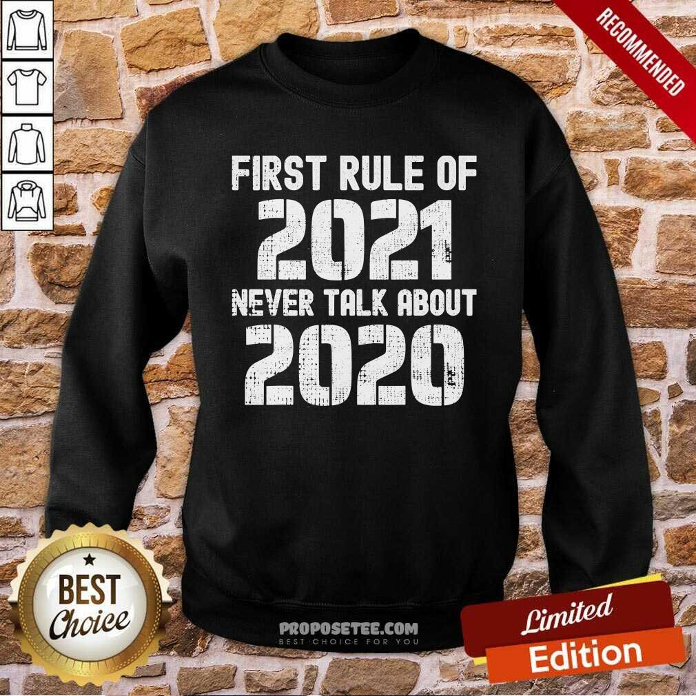 Premium First Rule Of 2021 Never Talk About 2020 Happy New Year Shirt