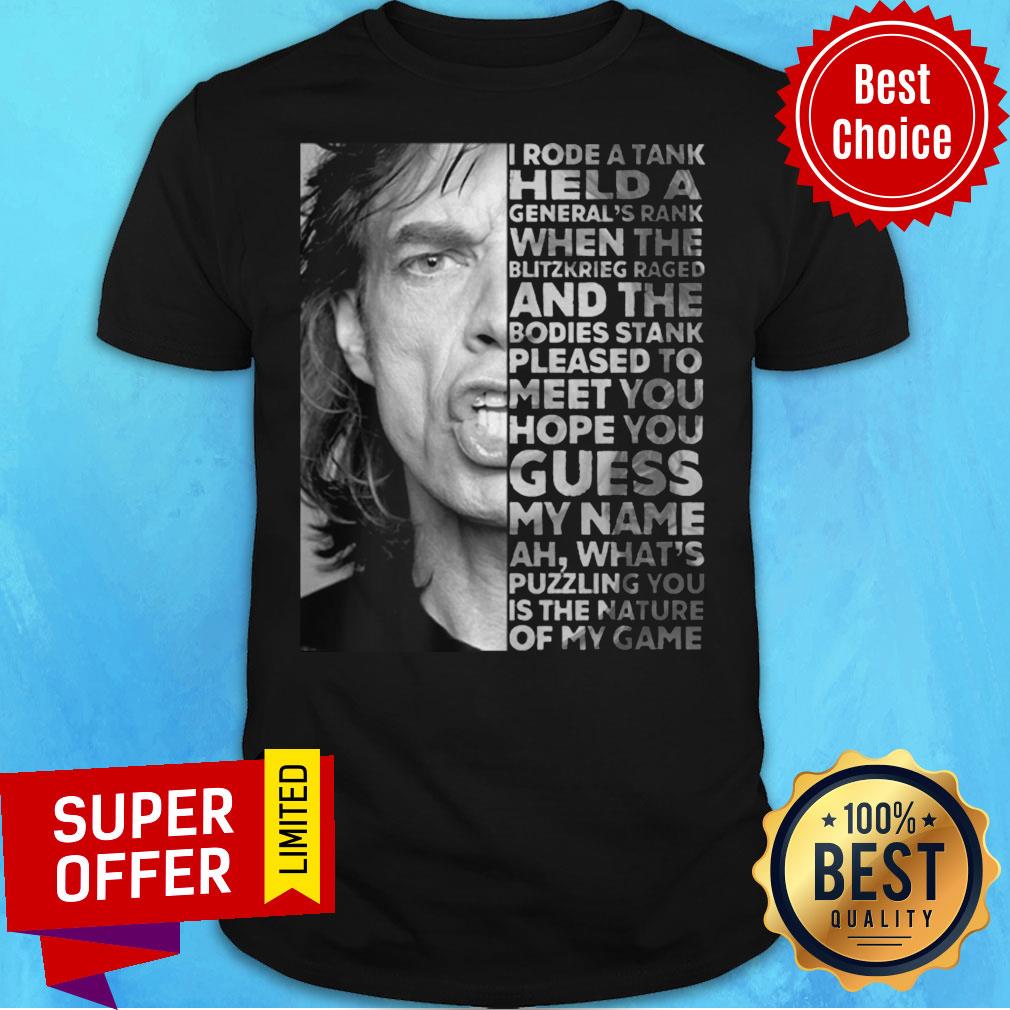 Premium I Rode A Tank Held A General’s Rank When The Blitzkrieg Raged Shirt