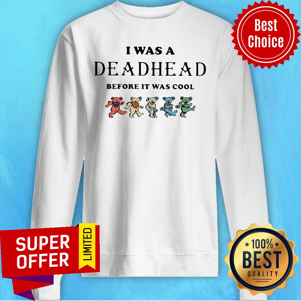 Premium I Was A Deadhead Before It Was Cool Shirt