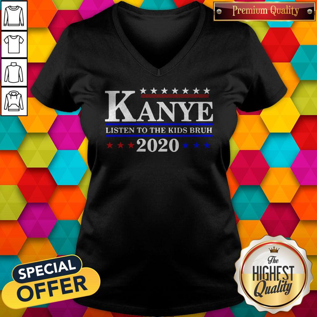 Premium Kanye 2020 Listen To The Kids Bruh Shirt