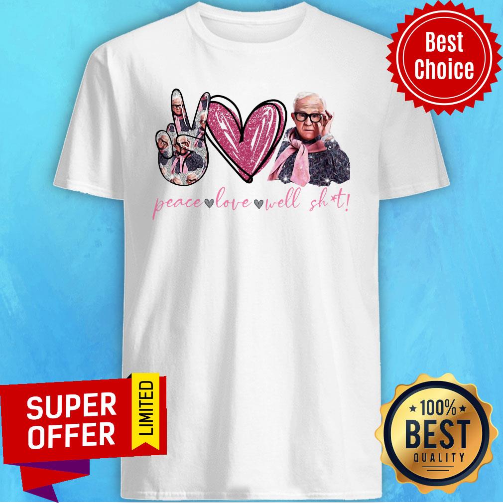 Premium Leslie Jordan Peace Love Well Shit Shirt