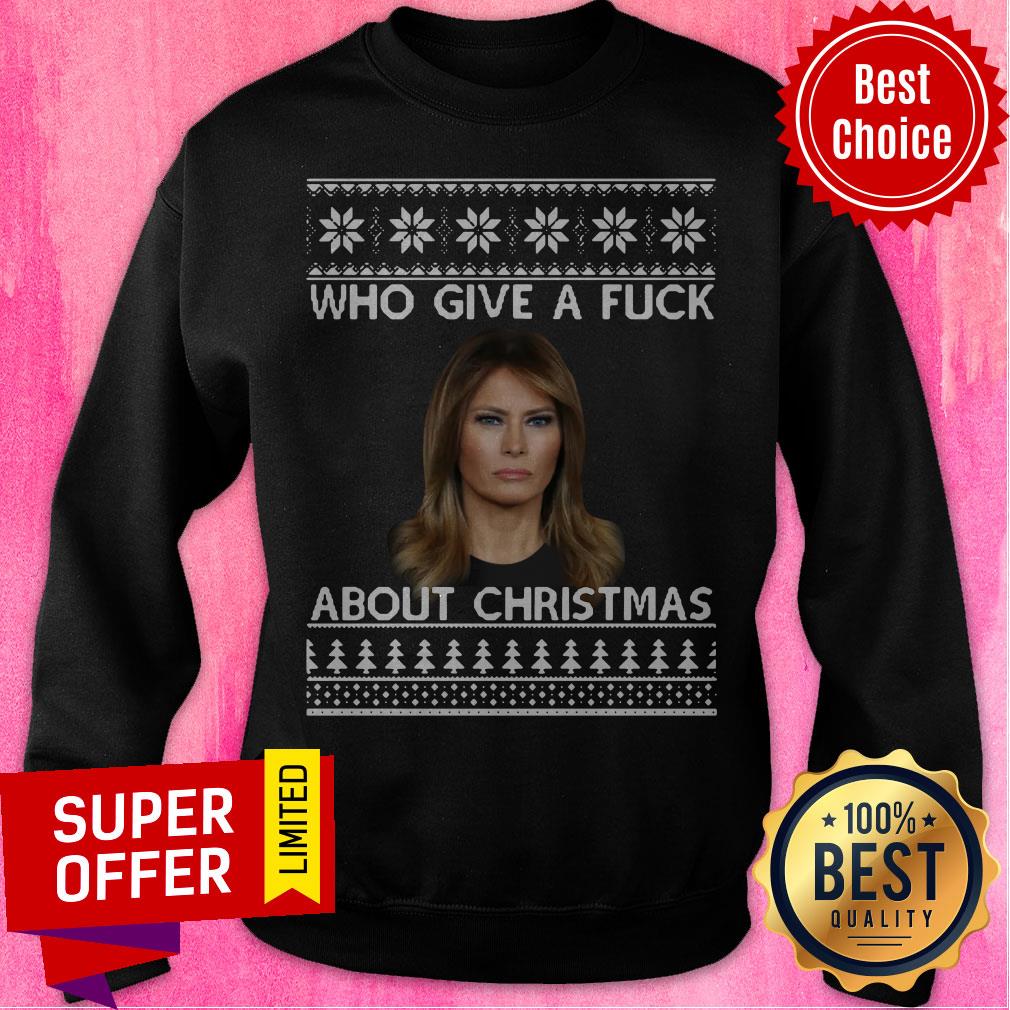 Premium Melania Trump Who Give A Fuck About Ugly Christmas Shirt