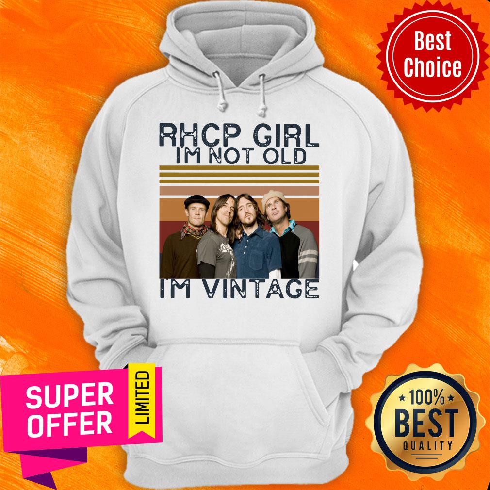 Premium Rhcp Girl I’m Not Old I’m Vintage Shirt