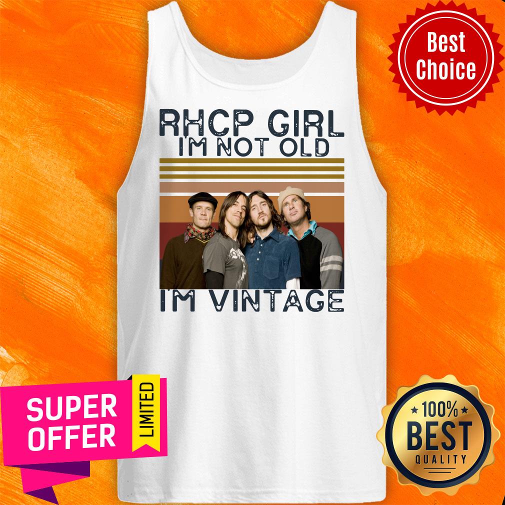 Premium Rhcp Girl I’m Not Old I’m Vintage Shirt