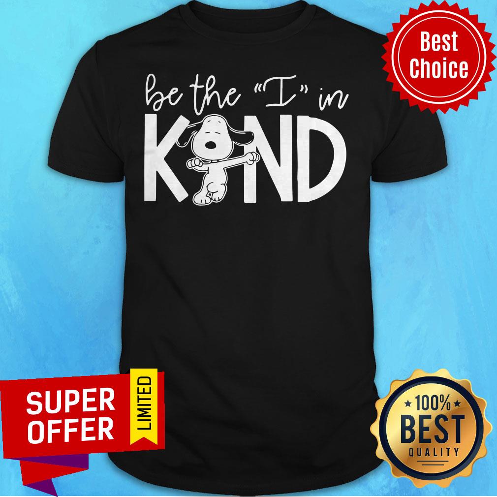 Premium Snoopy Be The I In Kind Shirt