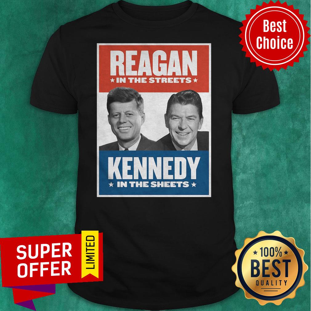 Premium Vintage Reagan In The Streets Kennedy In The Sheets Shirt