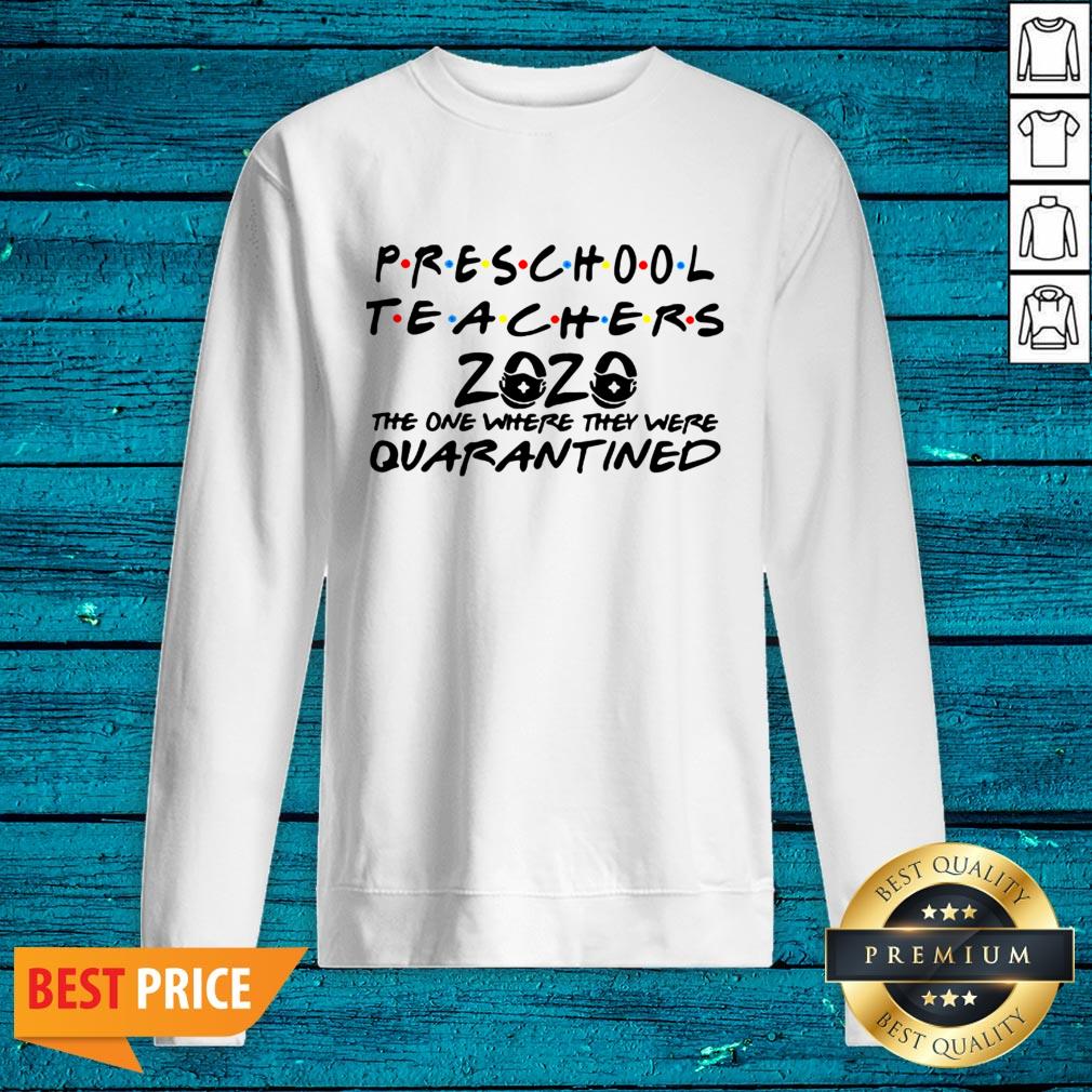 Preschool Teachers 2020 The One Where They Were Quarantined Shirt