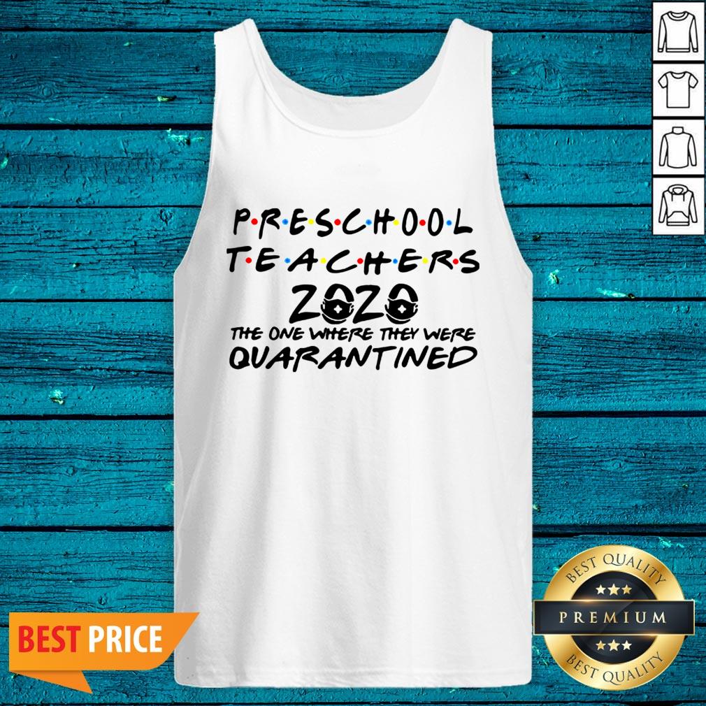 Preschool Teachers 2020 The One Where They Were Quarantined Shirt