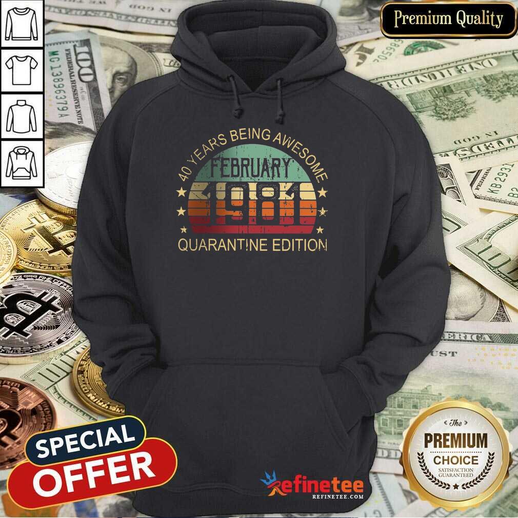 Pretty 40 Years Being Quarantine Edition February 1981 Shirt