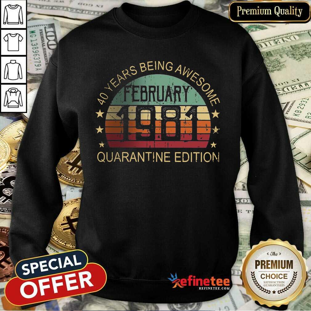 Pretty 40 Years Being Quarantine Edition February 1981 Shirt