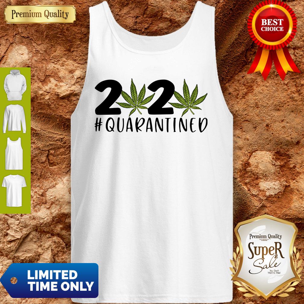 Pretty Marijuana 2020 Quarantined Shirt