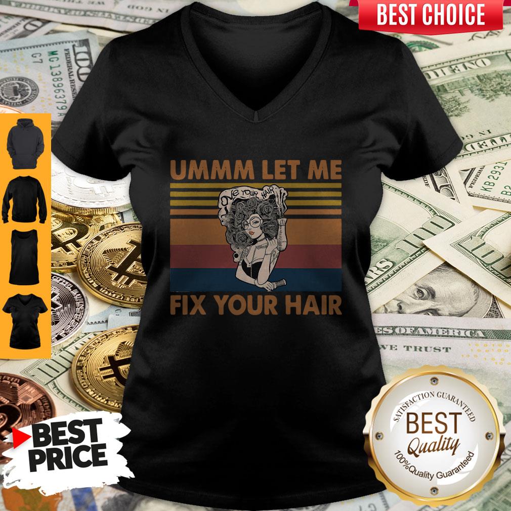 Pretty Ummm Let Me Fix Your Hair Vintage Shirt