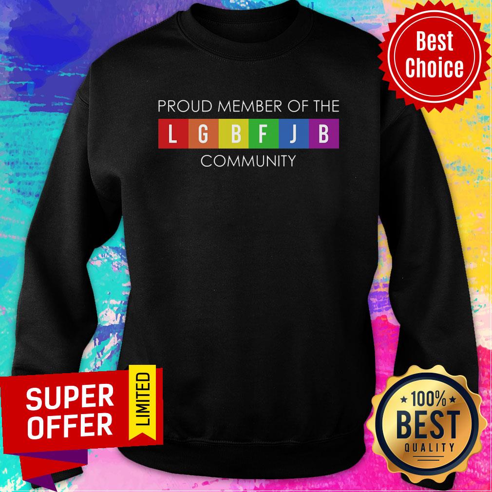 Proud Member Of The LGBFJB Community Shirt