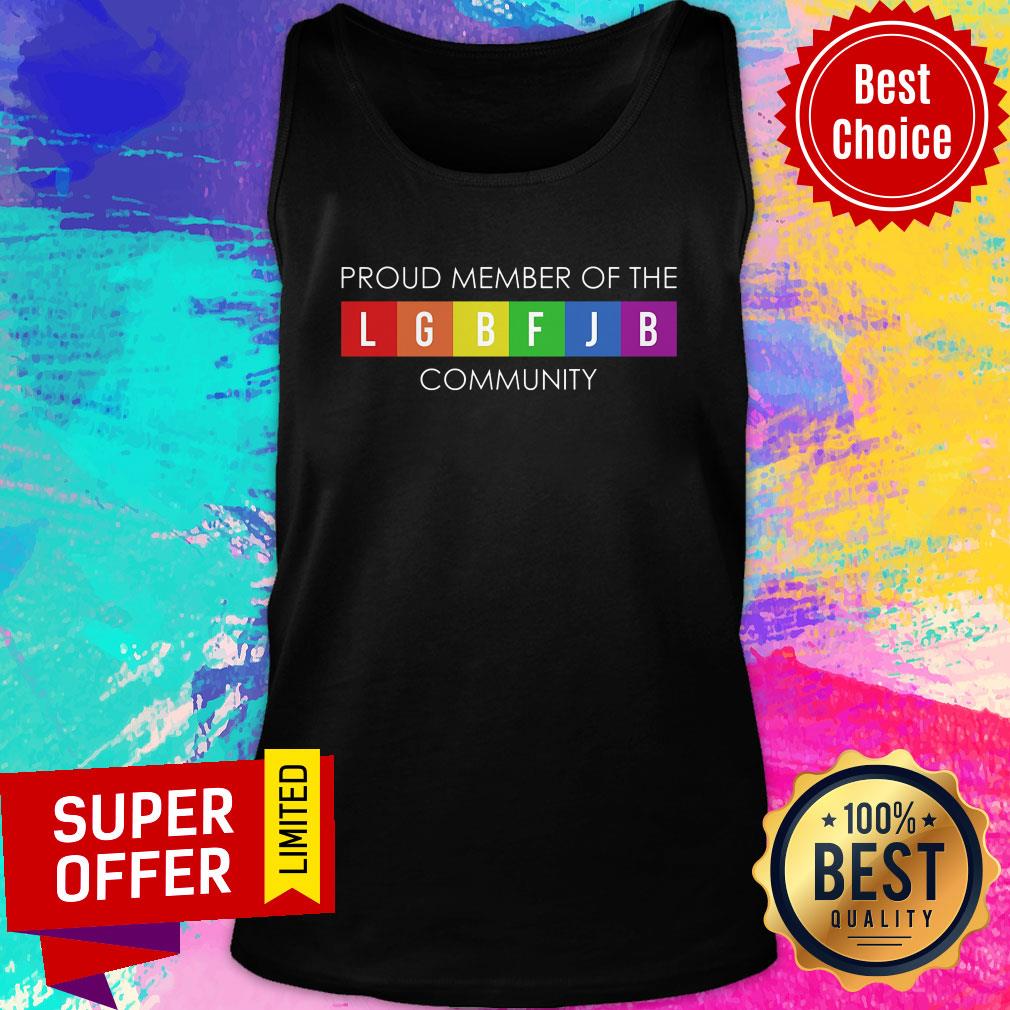 Proud Member Of The LGBFJB Community Shirt