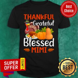 Thankful Grateful Blessed Mimi Shirt