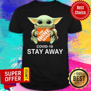 Baby Yoda The Home Depot Covid-19 Stay Away Shirt