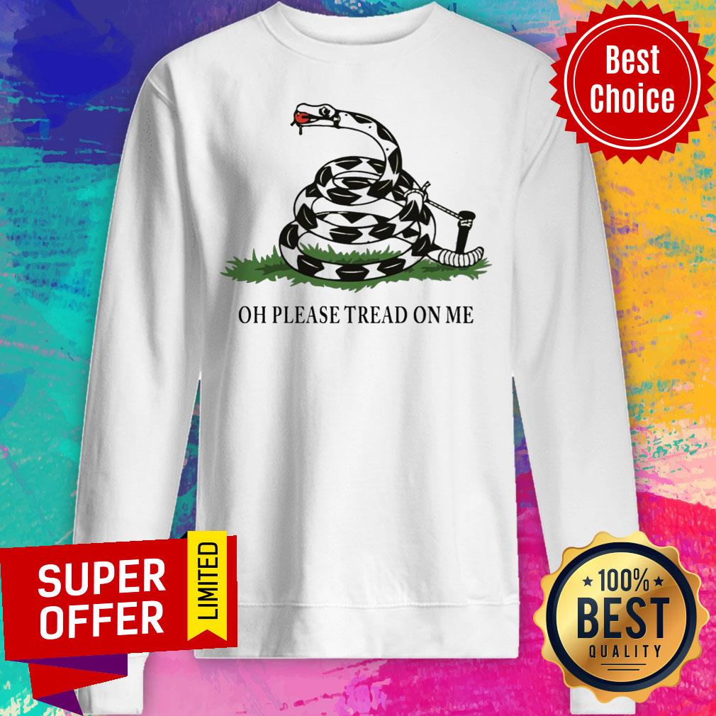 Nice Gadsden Flag Oh Please Tread On Me Snake Shirt