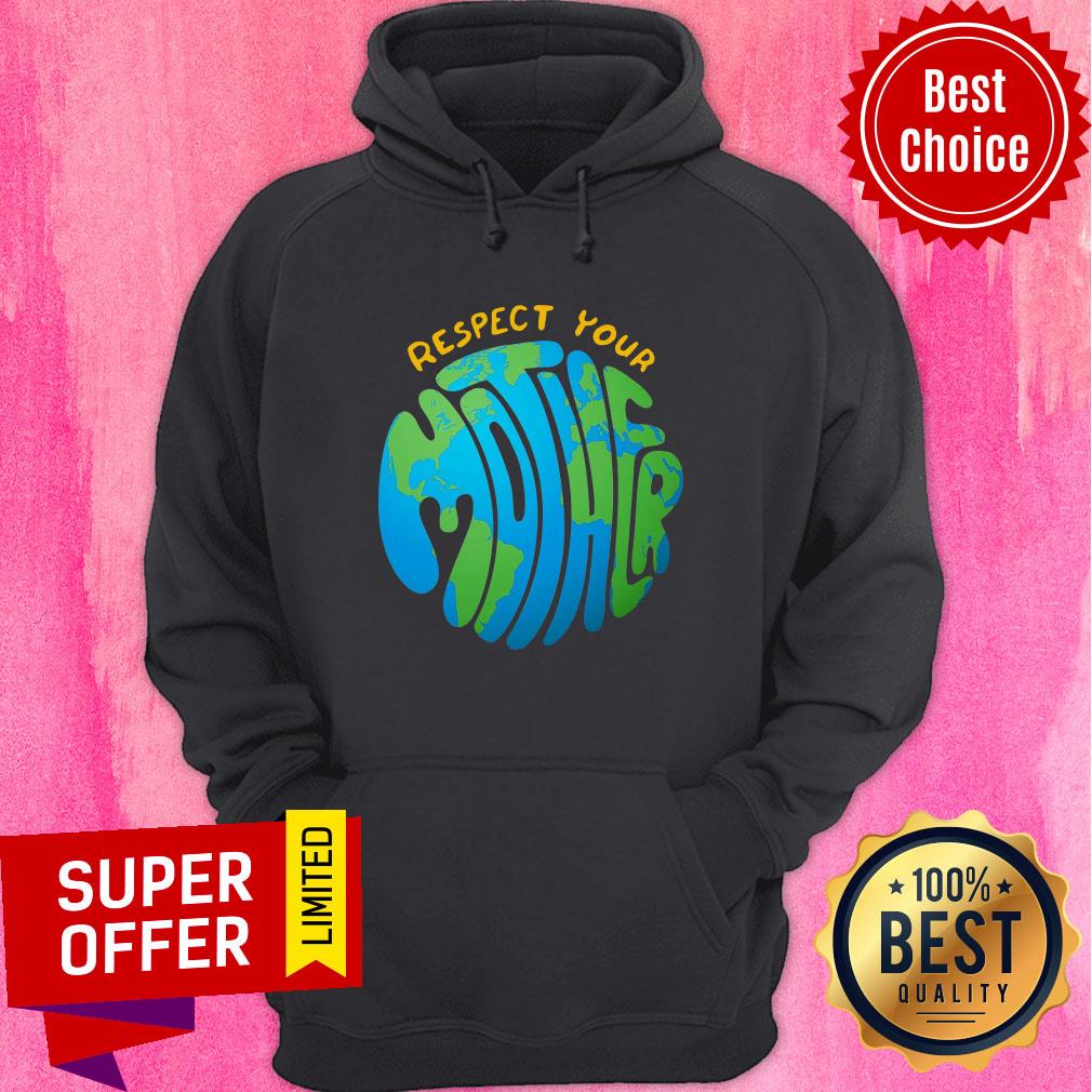 Respect Your Mother Protect the Earth Shirt