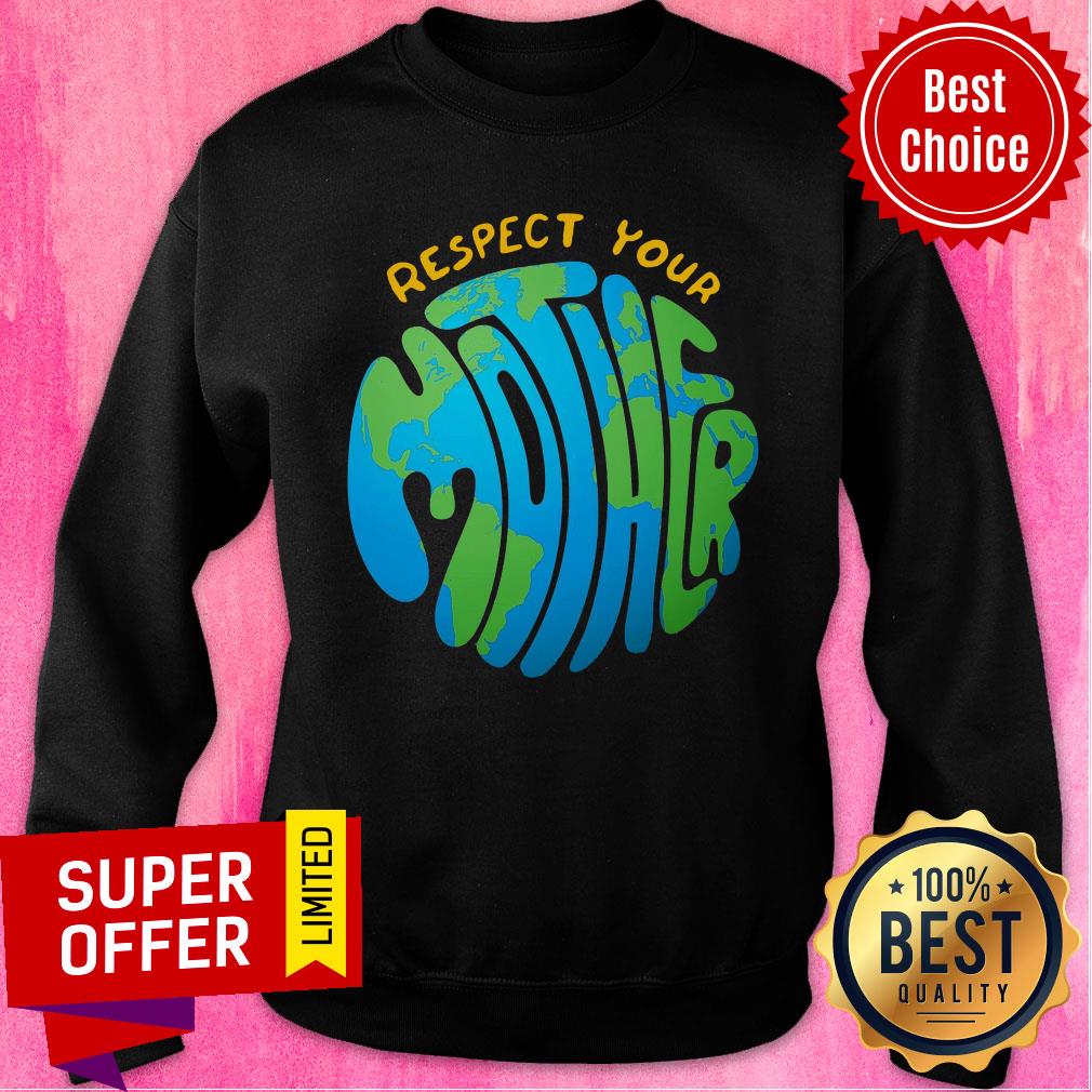 Respect Your Mother Protect the Earth Shirt