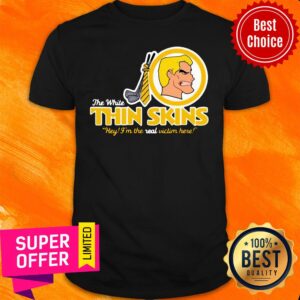 Premium The White Thin Skins Hey I’M The Real Victim Here Shirt